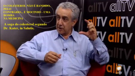 De vilão a mocinho. A saga do colesterol segundo Dr. Kater.